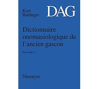 Dictionnaire Onomasiologique De L'ancien Gascon (Dag). Fascicule 4