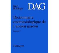 Dictionnaire Onomasiologique De L'ancien Gascon (Dag). Fascicule 7