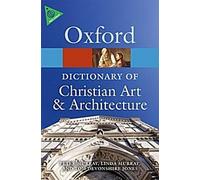 Dictionnaire Oxford de l'art et de l'architecture chrétiens (Oxford Paperback Reference)