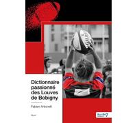 Dictionnaire passionné des Louves de Bobigny - Fabien Antonelli - Nombre 7 - broché - Récit