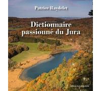 Dictionnaire passionné du Jura