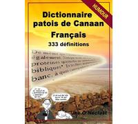 Dictionnaire Patois De Canaan/francais en 333 Definitions - Edition 2016