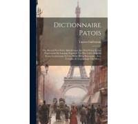 Dictionnaire Patois: Ou, Recueil Par Ordre Alphabétique Des Mots Patois Et Des Expressions Du Langage Populaire Les Plus Usités Dans La Bre