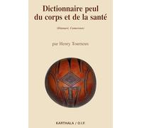 Dictionnaire peul du corps et de la santé : (Diamaré, Cameroun)