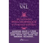 Dictionnaire philosophique d'un monde sans dieu Philippe Val (Auteur)
