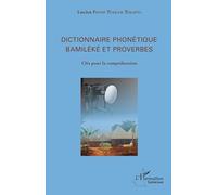 Dictionnaire phonétique Bamiléké et proverbes – Clés pour la compréhension – L'Harmattan