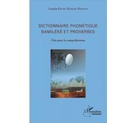 Dictionnaire Phonétique Bamiléké Et Proverbes - Clés Pour La Compréhension