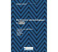 Dictionnaire phraséologique du droit - français (avec définitions)/allemand/anglais/espagnol/italien