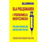 Dictionnaire polonais-anglais-anglais-polonais pour les infirmières et le personnel médical