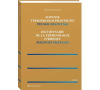 Dictionnaire polonais-français de terminologie juridique - Aleksandra Machowska (Literatur, Recht auf Polnisch)
