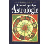 Dictionnaire pratique d'astrologie