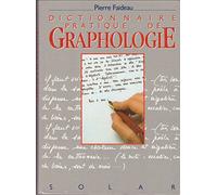 DICTIONNAIRE PRATIQUE DE GRAPHOLOGIE