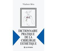 Dictionnaire pratique de la chirurgie esthétique - Vladimir Mitz - Le Lys Bleu - broché - Dictionnaire et encyclopédie