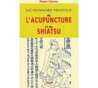 Dictionnaire pratique de l'acupuncture et du shiatsu