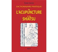 Dictionnaire pratique de l'acupuncture et du shiatsu - Pierre Crépon - Sully Eds - broché - Guide
