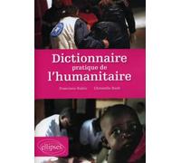 Dictionnaire pratique de l'humanitaire - François Rubio - Ellipses - broché - Etude