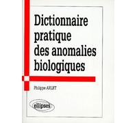 Dictionnaire Pratique Des Anomalies Biologiques