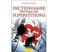 Dictionnaire pratique des superstitions - Nadia Julien - Ambre Eds - broché - Dictionnaire et encyclopédie