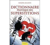 Dictionnaire pratique des superstitions Nadia Julien (Auteur)