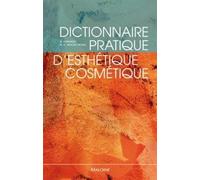 DICTIONNAIRE PRATIQUE D'ESTHETIQUE-COSMETIQUE