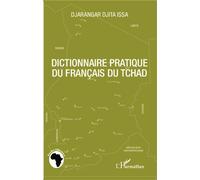 Dictionnaire pratique du français du Tchad - Djita Issa Djarangar - L'harmattan - broché - Livre