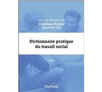 Dictionnaire pratique du travail social Stéphane Rullac (Auteur), Laurent Ott (Auteur)
