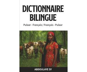 Dictionnaire Pulaar-Français/ Français-Pulaar