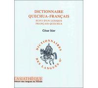 Dictionnaire quéchua-français Suivi d'un lexique français-quechua - César Itier - Asiatheque Maison Langues Du Mond - broché - Méthode de langue