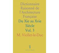 Dictionnaire Raisonné de l'Architecture Française: Du Xie au Xvie Siècle