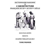 Dictionnaire raisonné de l'architecture française du XIe au XVIe siècle TI: Tome 1