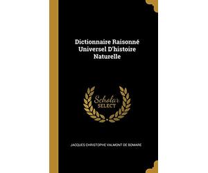Dictionnaire Raisonné Universel D'histoire Naturelle