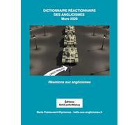 Dictionnaire réactionnaire des anglicismes: Résistons aux anglicismes