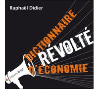 Dictionnaire révolte d'économie - Raphaël Didier - Bréal - broché - Etude