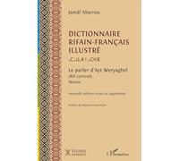 Dictionnaire rifain-français illustré Le parler d’Ayt Weryaghel (Rif central) Maroc - Jamal Abarrou - L'harmattan - broché - Dictionnaire et encyclopédie