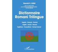 Harold S. Lush – Dictionnaire Romani Trilingue : Anglais - Français - Romani – L'Harmattan