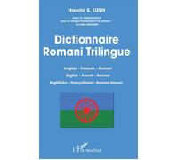 Dictionnaire Romani Trilingue Anglais - Français - Romani - Harold S. Lush - L'harmattan - broché - Dictionnaire et encyclopédie