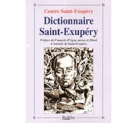 Dictionnaire saint-exupery - (sa famille, ses amis, son oeuvre, ses avions) - SAINT-EXUPERY CENTRE - Dualpha - broché - Essai