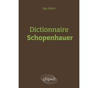 Dictionnaire Schopenhauer - Ugo Batini - Ellipses - broché - Dictionnaire et encyclopédie