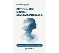 Dictionnaire sensible des états intérieurs - Milena Karapetyan - Le Lys Bleu - broché - Dictionnaire et encyclopédie