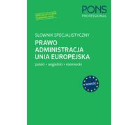 Dictionnaire spécialisé Droit Administration Union européenne Polonais/Anglais/Allemand