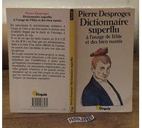 Dictionnaire superflu à l'usage de l'élite et des bien nantis