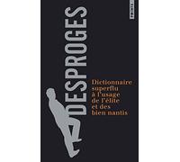 Dictionnaire superflu à l'usage de l'élite et des bien nantis