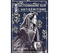 Dictionnaire sur l'antisémitisme: Tome I