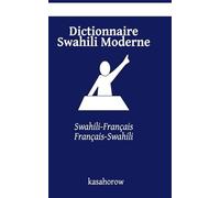Dictionnaire Swahili Moderne: Swahili-Français, Français-Swahili