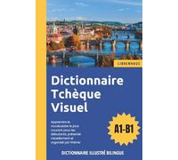 Dictionnaire Tchèque Visuel - Apprendre le vocabulaire pour les débutants organisé par thème