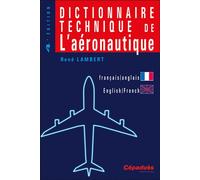 Dictionnaire technique de l'aéronautique FR/EN - EN/FR Edition bilingue français/anglais - Technical dictionary of aeronautics - René Lambert - Cepadues - broché - Dictionnaire et encyclopédie
