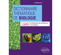 Dictionnaire Thématique De Biologie - A L'usage Des Étudiants De Médecine, De Bcpst Et De Licence