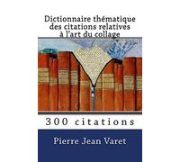 Dictionnaire thématique des citations relatives à l'art du collage