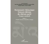 Dictionnaire thématique français-tibétain du tibétain parlé (Langue standard) Volume 2 L'Homme, fonctions sensorielles et langage - Anne-Marie Blondeau - L'harmattan - broché - Dictionnaire et encyclo
