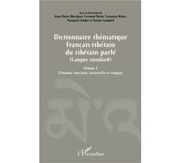 Dictionnaire thématique français-tibétain du tibétain parlé (Langue standard) Volume 2 L'Homme, fonctions sensorielles et langage - Anne-Marie Blondeau - L'harmattan - broché - Dictionnaire et encyclo